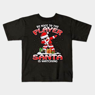 Be Nice To The Player Santa is Watching Kids T-Shirt